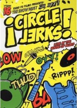 Circle Jerks : Show Must Go Off! Live at the House of Blues